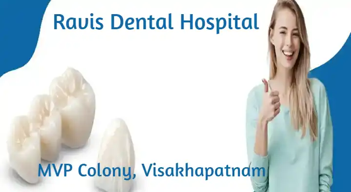 Dental Hospitals in Visakhapatnam (Vizag) : Ravis Dental Hospital in MVP Colony