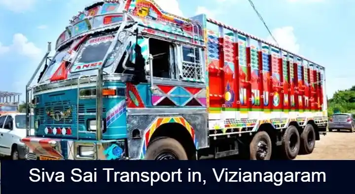 Transport Contractors in Vizianagaram  : Siva Sai Transport in Indira Nagar