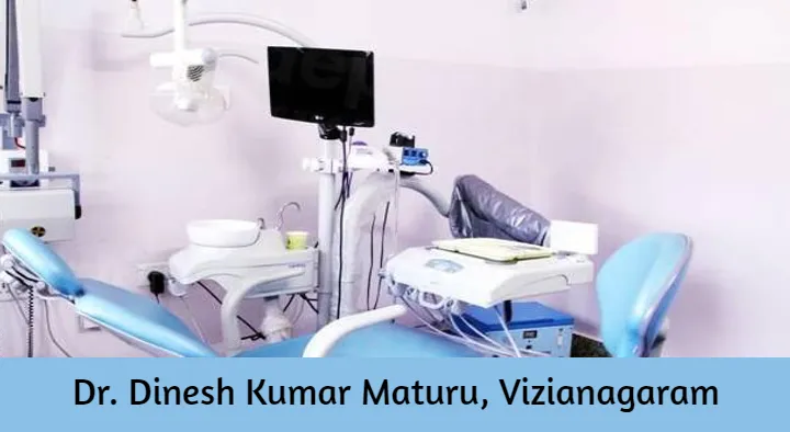 Doctors Dentist in Vizianagaram  : Dr. Dinesh Kumar Maturu in Ambatasatram Junction