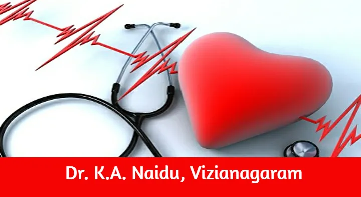 Doctors Cardiologists in Vizianagaram  : Dr. K.A. Naidu in Fort Junction