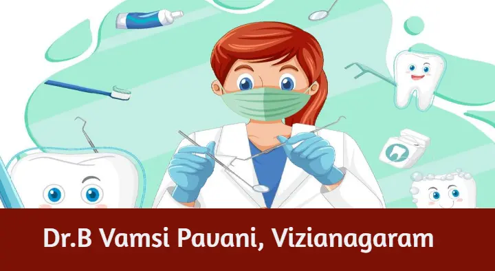 Doctors Dentist in Vizianagaram  : Dr.B Vamsi Pavani in Fort Junction