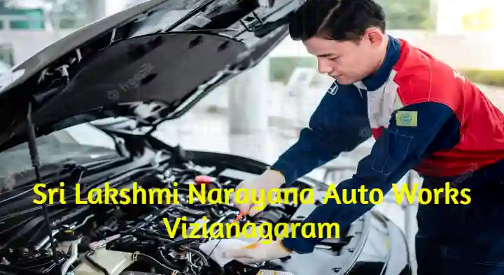 Automobile Repair Workshop in Vizianagaram  : Sri Lakshmi Narayana Auto Works in Pradeep Nagar