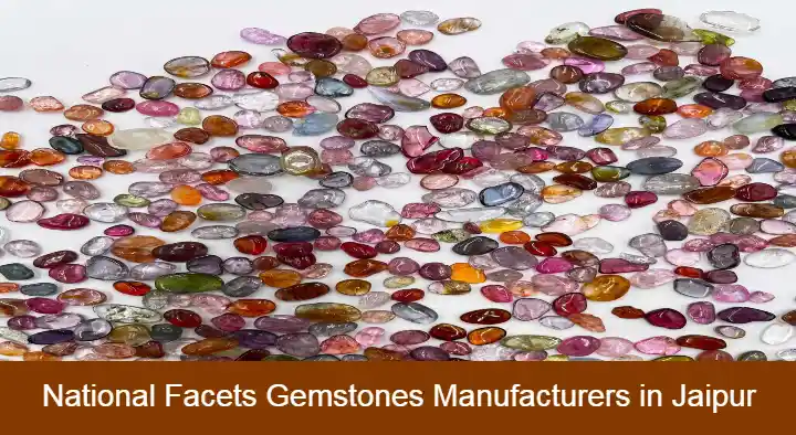 Jewellers Gems in Jaipur  : National Facets Gemstones manufacturer in Janta Colony 