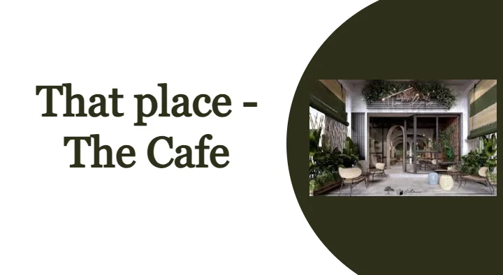 Cafeteria Restaurant in Pune  : That place - The Cafe in Moshi