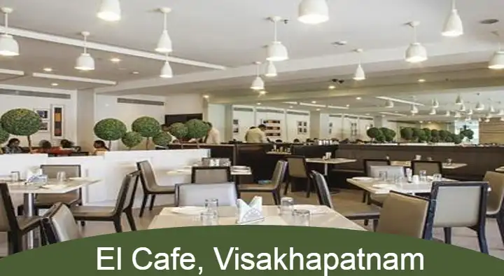 Cafeteria Restaurant in Visakhapatnam (Vizag) : El Cafe in MVP Colony