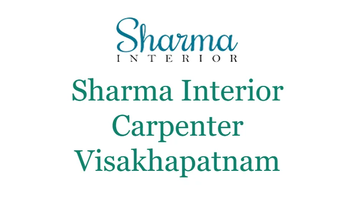 Carpenters in Visakhapatnam (Vizag) : Sharma Interior in Resapuvanipalem