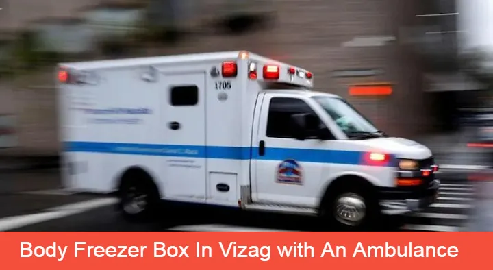 Body Freezer Box In Vizag with An Ambulance in Shivajipalem, Visakhapatnam