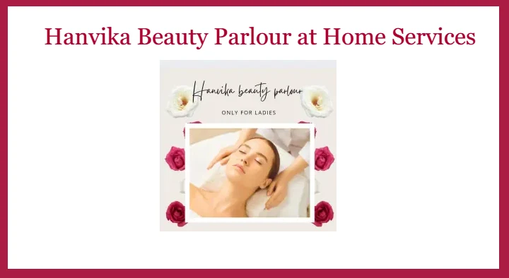 Hanvika Beauty Parlour at Home Services in Yousufguda