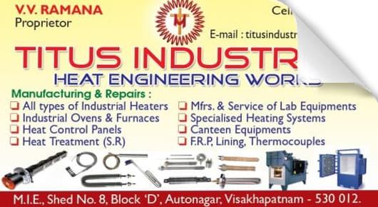 Titus Industries Heat Engineering Works in Auto Nagar