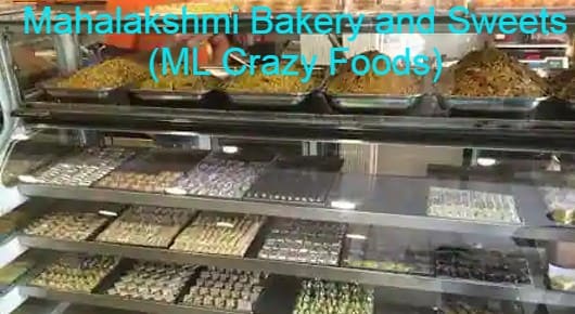 Mahalakshmi Bakery and Sweets (ML Crazy Foods) in Akkayyapalem