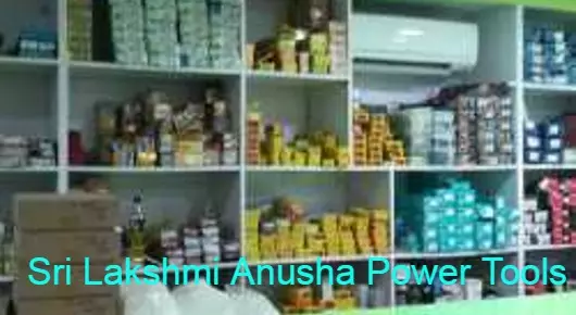 Sri Lakshmi Anusha Power Tools in Bhimavaram